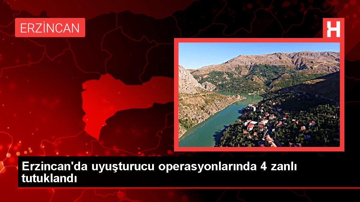Erzincan'da uyuşturucu operasyonlarında 4 zanlı tutuklandı