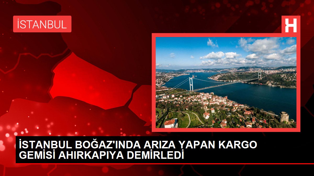 İstanbul Boğazı'nda Arıza Yapan Kargo Gemisine Müdahale Edildi