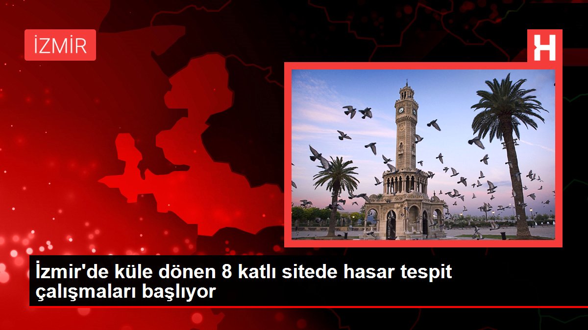 İzmir'de küle dönen 8 katlı sitede hasar tespit çalışmaları başlıyor