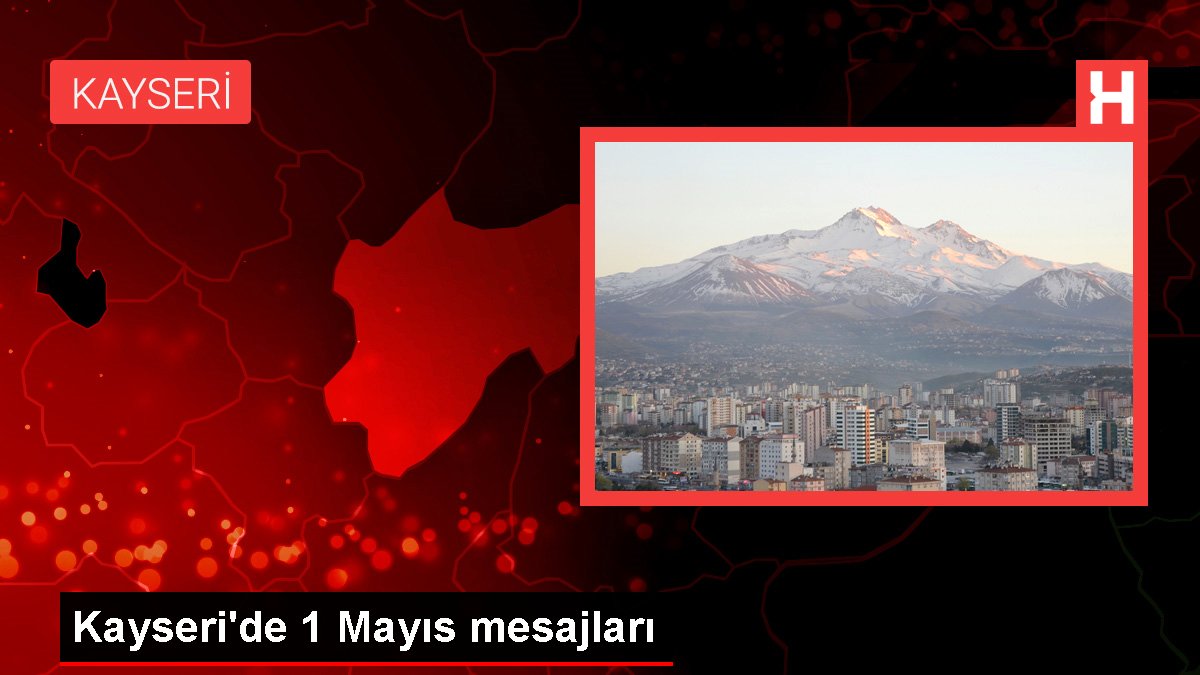 Kayseri'de 1 Mayıs bildirileri