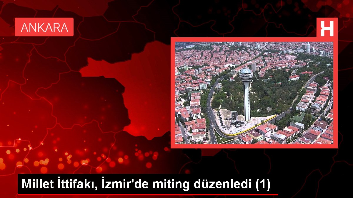 Millet İttifakı, İzmir'de miting düzenledi (1)