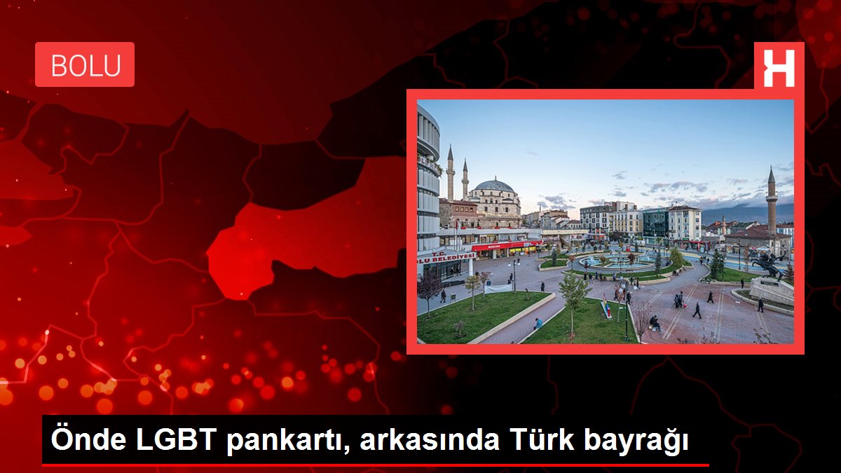 Önde LGBT pankartı, ardında Türk bayrağı